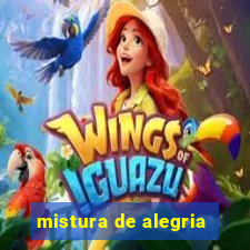 mistura de alegria